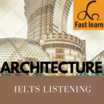 Chủ đề kiến trúc trong IELTS listening